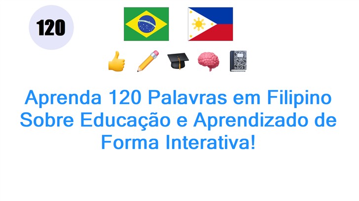 Aprenda 120 Palavras em Filipino Sobre Educação e Aprendizado de Forma Interativa!